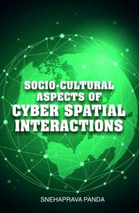 Book Cover for Socio-Cultural Aspects of Cyber Spatial Interactions by Snehaprava Panda