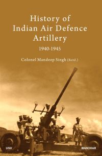 Book Cover for History of Indian Air Defence Artillery 1940-1945 by Mandeep Singh
