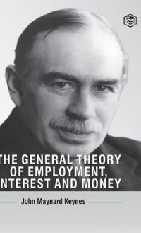 Book Cover for The General Theory Of Employment, Interest And Money by John Maynard Keynes