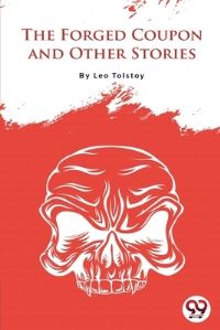 Book Cover for The Forged Coupon And Other Stories by Leo Tolstoy