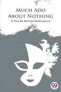 Book Cover for Much ADO About Nothing by William Shakespeare