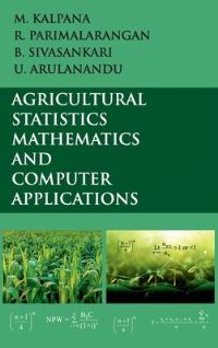 Book Cover for Agricultural Statistics, Mathematics and Computer Applications by M Kalpana, R Parimalarangan, B Sivasankari, U Arulanandu