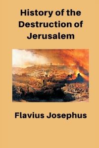 Book Cover for History of the Destruction of Jerusalem by Flavius Josephus