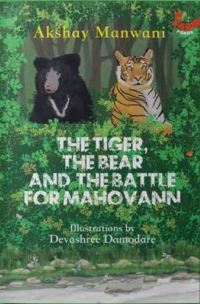 Book Cover for The Tiger, The Bear and the Battle for Mahovann by Akshay Manwani, Devashree Damodare