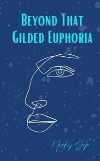 Book Cover for Beyond That Gilded Euphoria by Nicky Saje