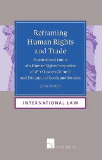 Book Cover for Reframing Human Rights and Trade by John Morijn