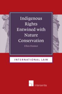 Book Cover for Indigenous Rights Entwined With Nature Conservation by Ellen Desmet