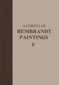 Book Cover for A Corpus of Rembrandt Paintings V by Ernst van de Wetering