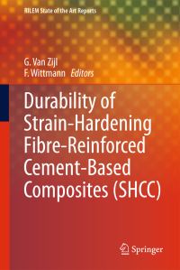 Book Cover for Durability of Strain-Hardening Fibre-Reinforced Cement-Based Composites (SHCC) by G. P. A. G. van Zijl, F. H. Wittmann, RILEM Technical Committee 208-HFC, International Union of Testing and Research Laboratories for Materials and Structures