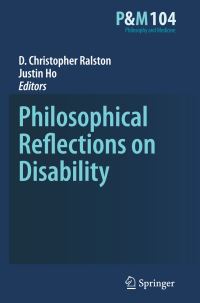 Book Cover for Philosophical Reflections on Disability by D Christopher Ralston, Justin Ho