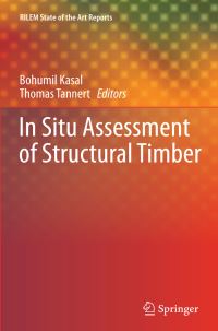 Book Cover for In Situ Assessment of Structural Timber by RILEM Technical Committee 215-AST, Bo Kasal, Thomas Tannert
