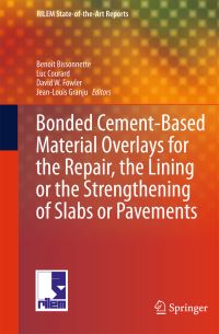 Book Cover for Bonded Cement-Based Material Overlays for the Repair, the Lining or the Strengthening of Slabs or Pavements by Benoît Bissonnette, Luc Courard, David W. Fowler, Jean-Louis Granju