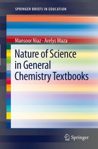 Book Cover for Nature of Science in General Chemistry Textbooks by Mansoor Niaz, Arelys Maza