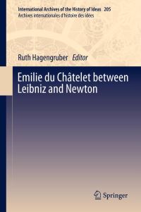 Book Cover for Emilie Du Chátelet Between Leibniz and Newton by Ruth Hagengruber