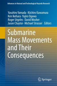 Book Cover for Submarine Mass Movements and Their Consequences by Yasuhiro Yamada