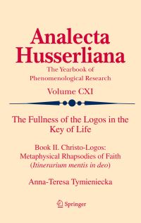 Book Cover for The Fullness of the Logos in the Key of Life. Book II Christo-Logos by AnnaTeresa Tymieniecka