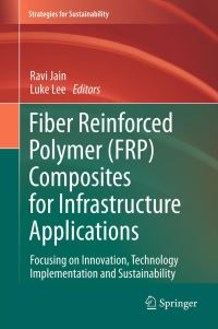 Book Cover for Fiber Reinforced Polymer (FRP) Composites for Infrastructure Applications by R K Jain, Luke S Lee