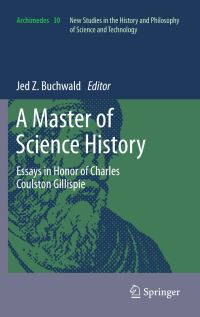Book Cover for A Master of Science History by Charles Coulston Gillispie, Jed Z Buchwald