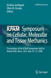 Book Cover for IUTAM Symposium on Cellular, Molecular and Tissue Mechanics by Krishna Garikipati, Ellen M Arruda