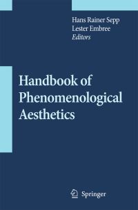Book Cover for Handbook of Phenomenological Aesthetics by Hans Rainer Sepp, Lester Embree