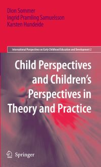 Book Cover for Child Perspectives and Children's Perspectives in Theory and Practice by Dion Sommer, Ingrid Pramling Samuelsson, Karsten Hundeide