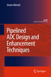 Book Cover for Pipelined ADC Design and Enhancement Techniques by Imran Ahmed