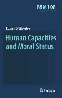 Book Cover for Human Capacities and Moral Status by Russell DiSilvestro