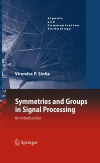 Book Cover for Symmetries and Groups in Signal Processing by Virendra P Sinha