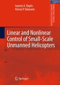 Book Cover for Linear and Nonlinear Control of Small-Scale Unmanned Helicopters by Ioannis A Raptis, Kimon P Valavanis