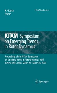Book Cover for IUTAM Symposium on Emerging Trends in Rotor Dynamics by K Gupta