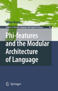 Book Cover for Phi-Features and the Modular Architecture of Language by Milan Rezac