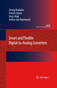 Book Cover for Smart and Flexible Digital-to-Analog Converters by Georgi Radulov, Patrick Quinn, Hans Hegt, Arthur HM van Roermund