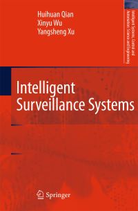 Book Cover for Intelligent Surveillance Systems by Huihuan Qian, Xinyu Wu, Yangsheng Xu