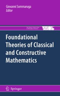 Book Cover for Foundational Theories of Classical and Constructive Mathematics by Giovanni Sommaruga