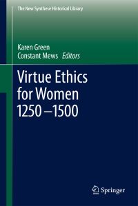 Book Cover for Virtue Ethics for Women 1250-1500 by Karen Green, Constant Mews
