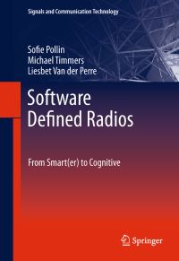 Book Cover for Software Defined Radios by Sofie Pollin, Michael Timmers, Liesbet Van der Perre