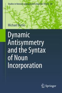 Book Cover for Dynamic Antisymmetry and the Syntax of Noun Incorporation by Michael Barrie