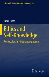 Book Cover for Ethics and Self-Knowledge by Peter Lucas