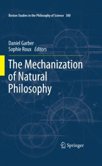 Book Cover for The Mechanization of Natural Philosophy by Mechanization of Natural Philosophy Workshop, European Science Foundation