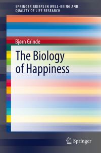 Book Cover for The Biology of Happiness by Bjørn Grinde