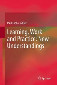 Book Cover for Learning, Work and Practice by Paul Gibbs