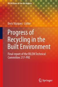 Book Cover for Progress of Recycling in the Built Environment by RILEM Technical Committee 217-PRE