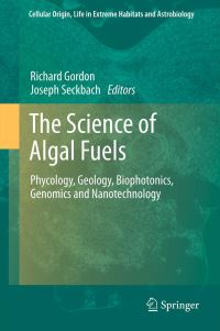 Book Cover for The Science of Algal Fuels by Richard Gordon, J Seckbach