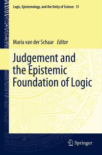 Book Cover for Judgement and the Epistemic Foundation of Logic by Maria Sandra van der Schaar