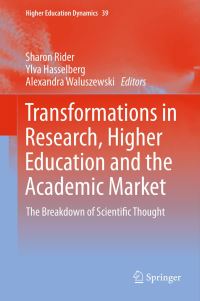 Book Cover for Transformations in Research, Higher Education and the Academic Market by Sharon P Rider, Ylva Hasselberg, Alexandra Waluszewski