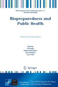 Book Cover for Biopreparedness and Public Health by NATO Advanced Research Workshop on Exploring Synergies between Bioterrorism Preparedness and General Public Health Measures, NATO Emerging Security Challenges Division