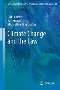 Book Cover for Climate Change and the Law by Erkki J Hollo, Kati Kulovesi, Michael Mehling