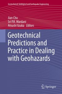 Book Cover for Geotechnical Predictions and Practice in Dealing With Geohazards by Jian Chu, Sri P R Wardani, Atsushi Iizuka, Hideki Ohta