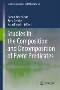 Book Cover for Studies in the Composition and Decomposition of Event Predicates by Boban Arsenijevic, Berit Gehrke, Rafael Marín