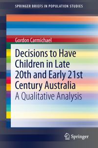 Book Cover for Decisions to Have Children in Late 20th and Early 21st Century Australia by Gordon A Carmichael
